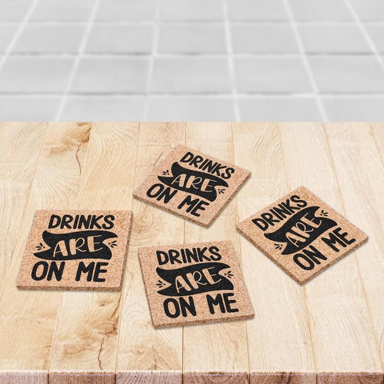 Drinks Are On Me Drinking Present Drink Coasters Set of 4