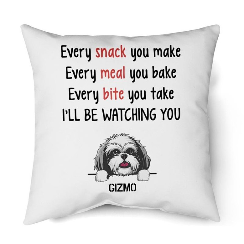 Funny Shih Tzu Custom Pillow, Personalized Christmas Gifts for Shih Tzu Lovers, Every snack you make Funny Shih Tzu Custom Pillow, Personalized Christmas Gifts for Shih Tzu Lovers, Every snack you make