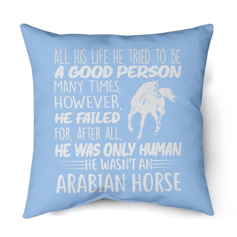 He wasn't an Arabian horse