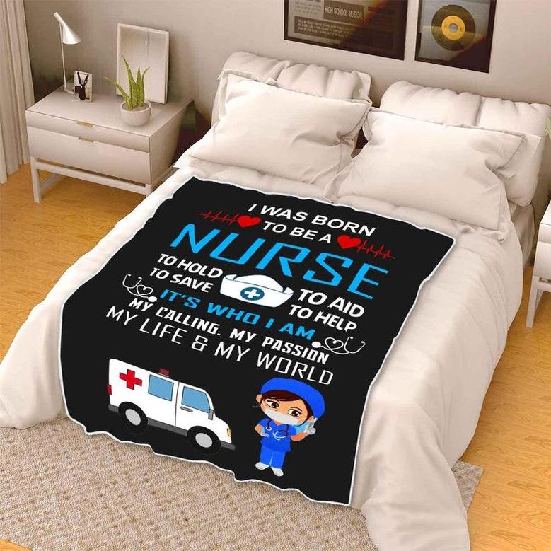 I Was Born To Be Nurse Customized Blanket, Custom Gift For Nurse, Fleece Blanket And throws, Gift For Nurses, Blanket For Nurse Day, Custom
