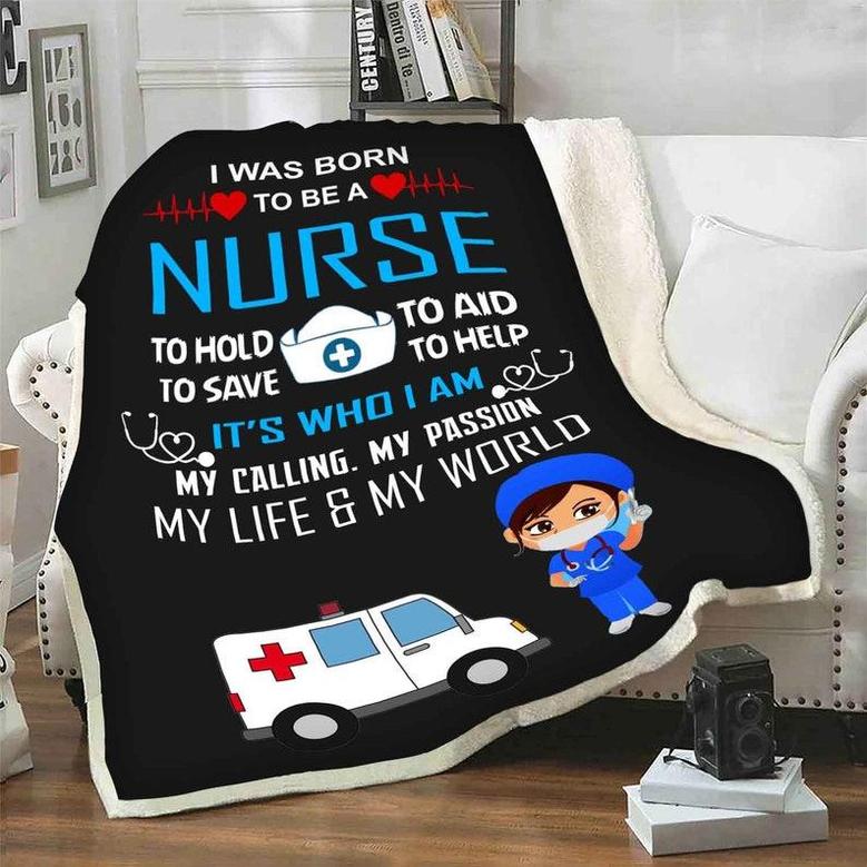 I Was Born To Be Nurse Customized Blanket, Custom Gift For Nurse, Fleece Blanket And throws, Gift For Nurses, Blanket For Nurse Day, Custom