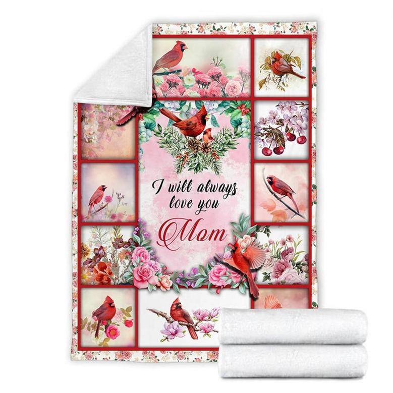 I Will Always Love You Mom Blanket, Mother's Day Gifts, Christmas Gift For Mother, Anniversary Gift, Mom Blanket