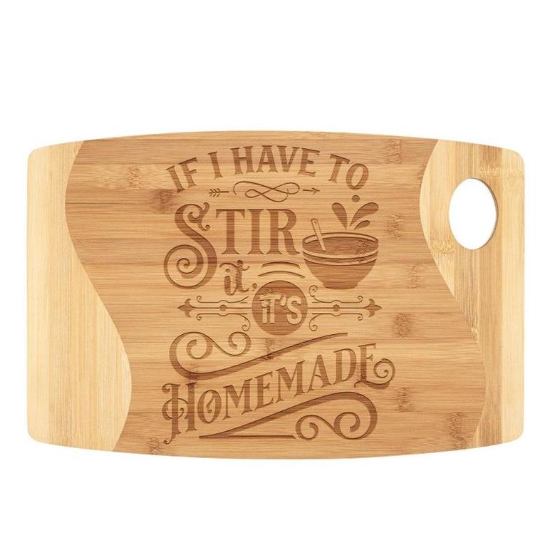If I Have to Stir It It's Homemade Bamboo Cutting Board Funny Farmhouse Rustic Kitchen Decor Wall Table Birthday Christmas Gift Idea for Mom