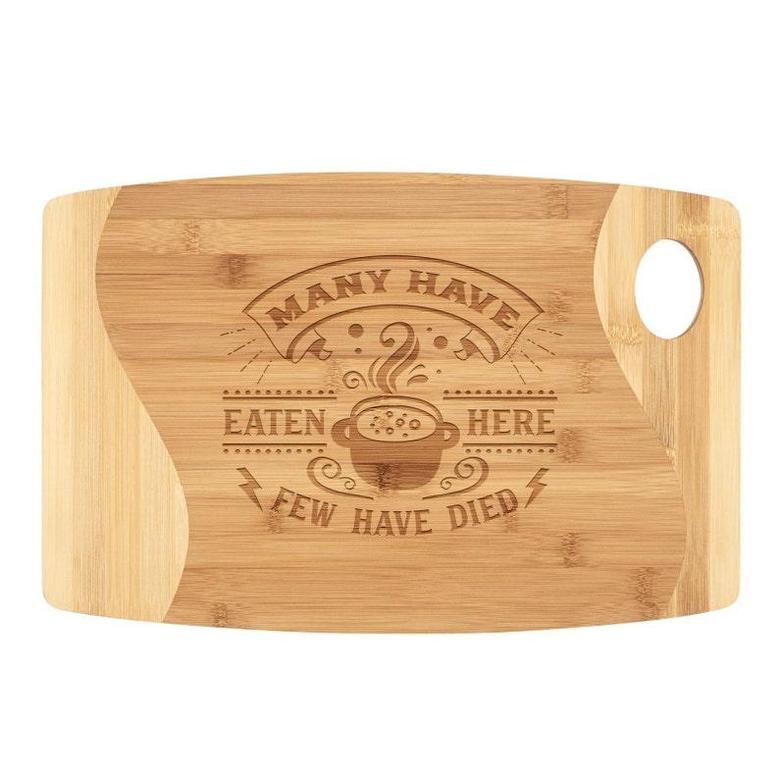 Many Have Eaten Here Few Have Died Bamboo Cutting Board Laser Engraved Funny Kitchen Decor Charcuterie Tray Gift for Women Grandma Mom Cook