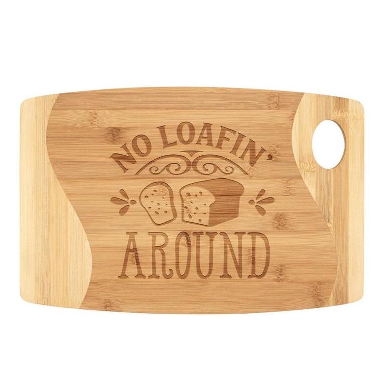 No Loafin' Around Organic Bamboo Cutting Board Funny Bread Baker Home Kitchen Decor Birthday Christmas Gift for Chef Cook Baking Lover Women