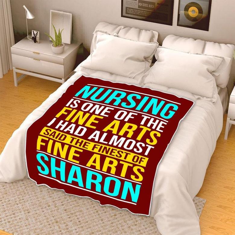 Nursing Is One Of The Fine Arts Customized Blanket, Custom Gift For Nurses, Fleece Blanket And Throws, Gift For Nurse Day, Christmas Gift