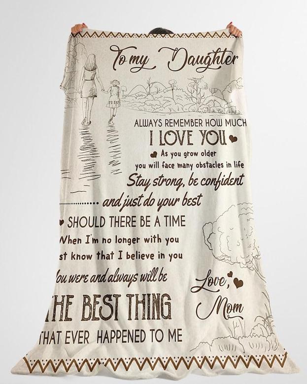 Personalized To My Daughter Always Remember How Much I Love You From Mom| Fleece Sherpa Woven Blankets| Gifts For Daughter