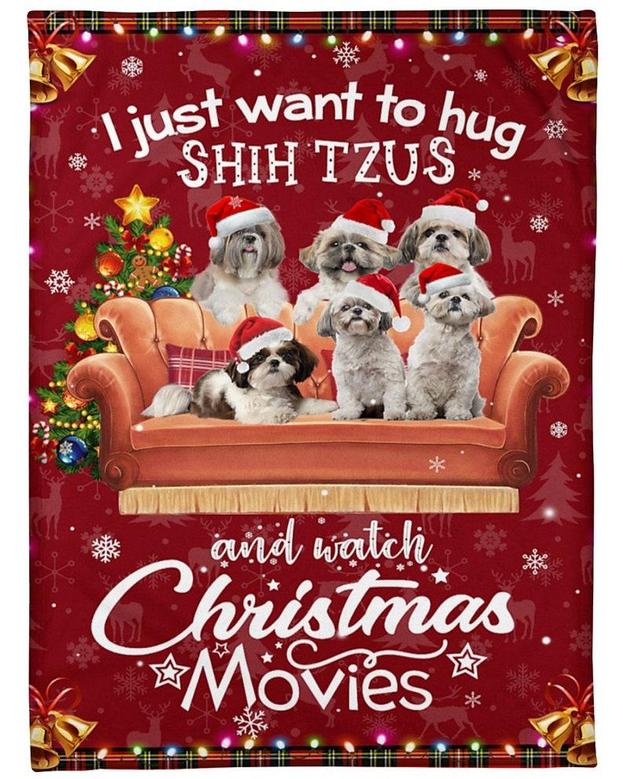 Shih Tzu Hug and Xmas movie Blanket, I just want to hug Shih Tzu blankets, Christmas blankets, Shih Tzu Christmas gifts, Dog mom blankets