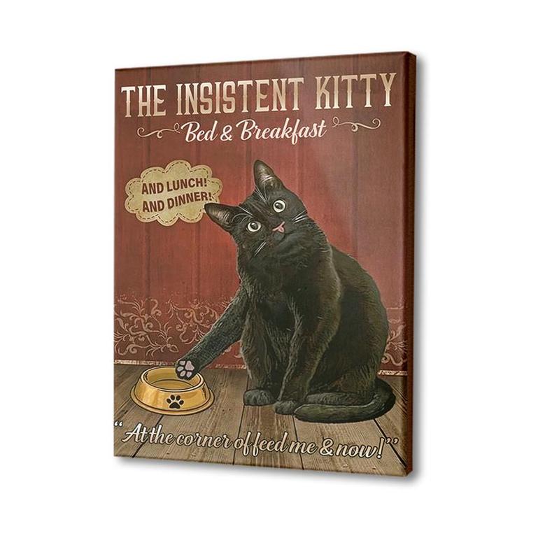 The Insistent Kitty Bed And Breakfast And Lunch And Dinner Canvas