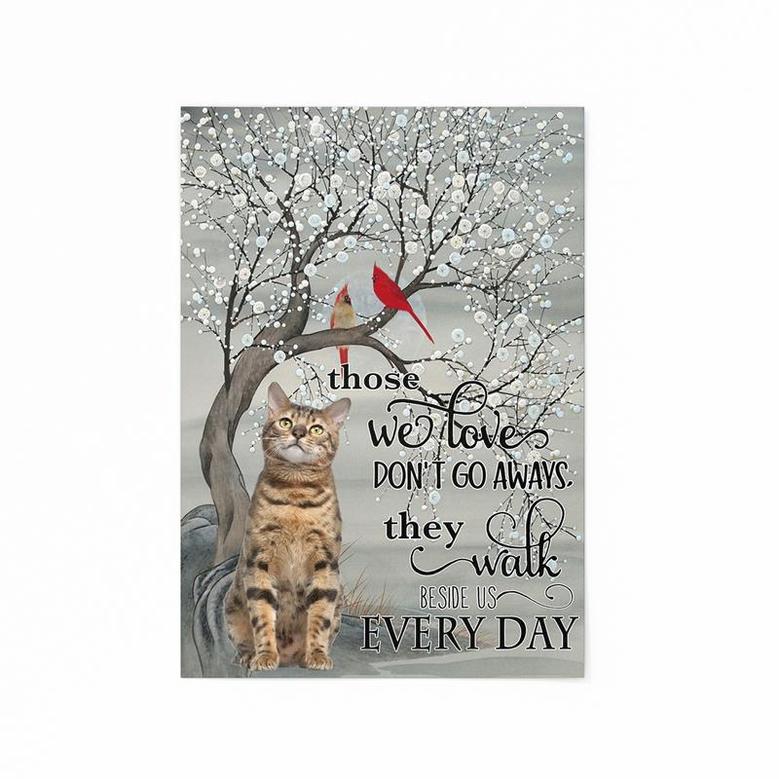 Those We Love Don|t Go Aways, They Walk Beside Us Every Day Poster