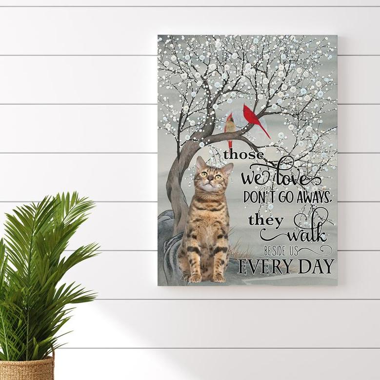 Those We Love Don|t Go Aways, They Walk Beside Us Every Day Poster