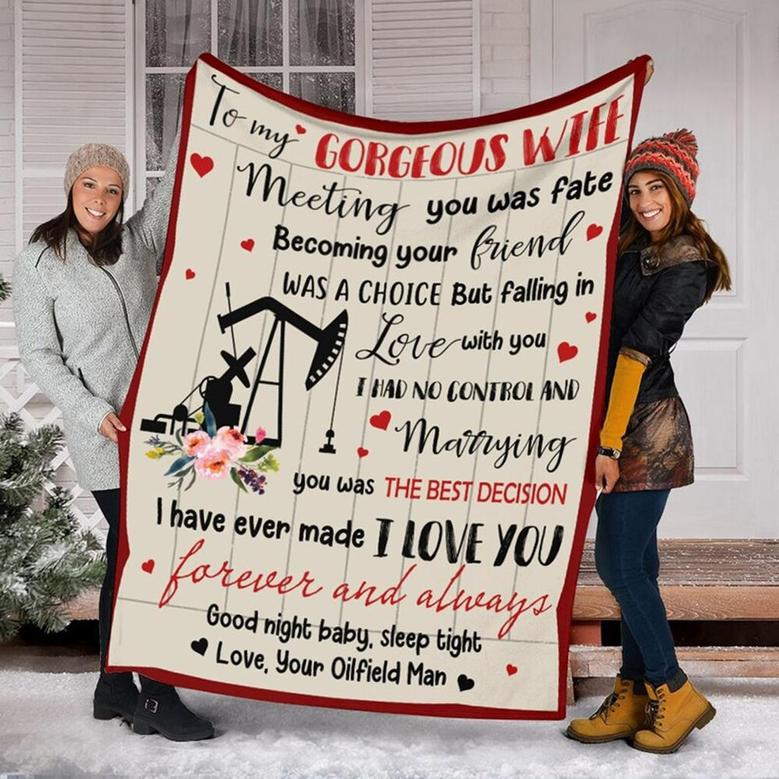 To My Gorgeous Wife Love From Your Oilfield Man Blanket, Mother's Day Gifts, Christmas Gift For Wife, Anniversary Gift, Wife Blanket