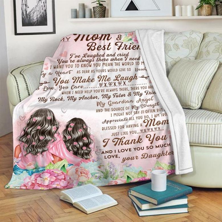 To My Mom And Best Friend Blanket, Mother's Day Gifts, Christmas Gift For Mother, Anniversary Gift, Mom Blanket