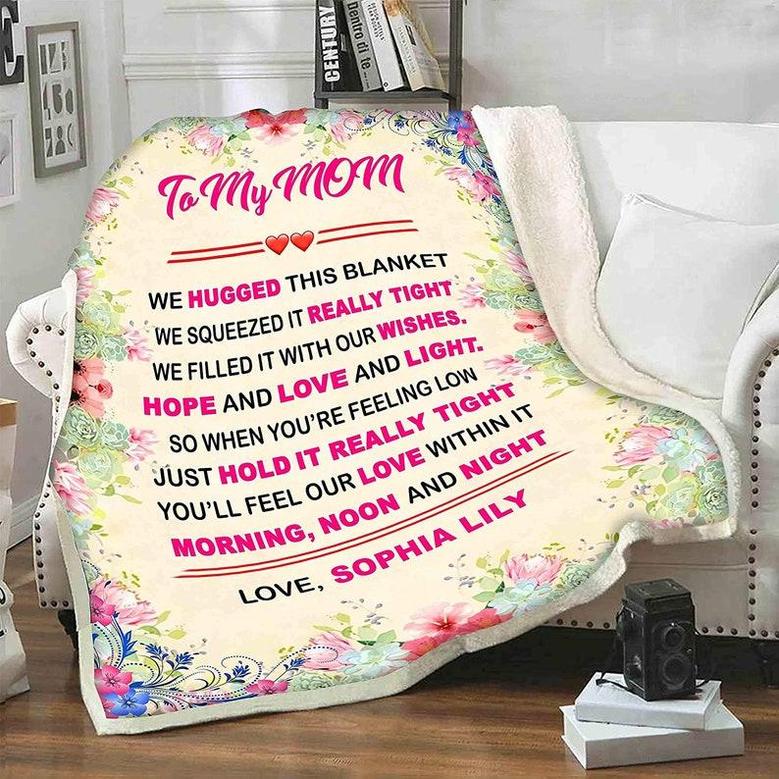 To My Mom We Hugged This Blanket, Customized Blanket For Mom/Mama/Mother, Gift For Her, Blanket With Quotes, Gift From Kids, Custom Mom Gift