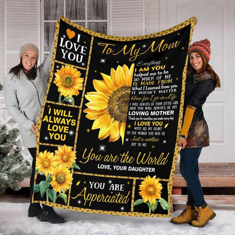 To my Mom You Are The World Sun Flower Blanket, Mother's Day Gifts, Christmas Gift For Mother, Anniversary Gift, Mom Blanket