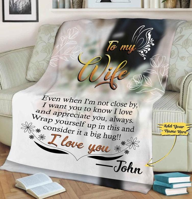 To My Wife I Love You Customized Blanket, Customized Gift For Couples, Gift For Anniversary, Christmas, Birthday, Personalized Gift For Wife