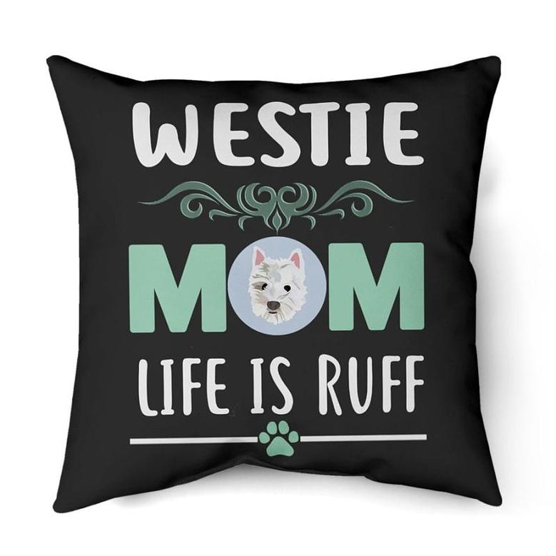 Westie Mom life is ruff