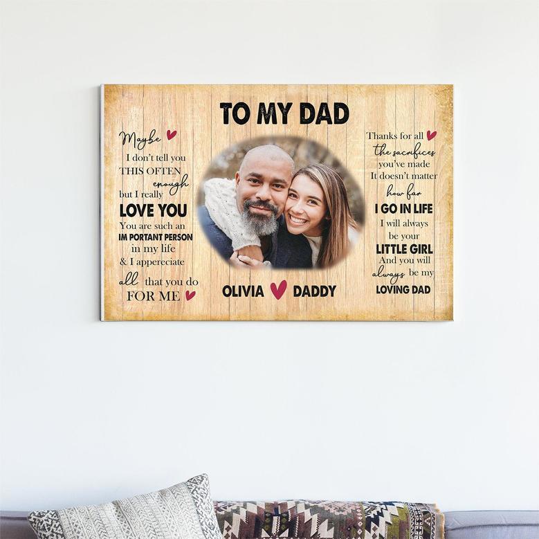 To My Dad Always Be Your Little Girl Custom Photo Dad And Daughter Canvas | Gift For Dad | Gift From Daughter | Personalized Dad And Daughter Canvas