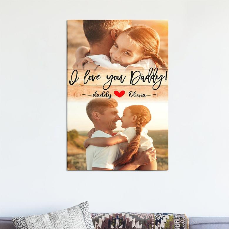 I Love You Daddy Custom Photo Dad Canvas | Gift For Dad | Personalized Dad Canvas