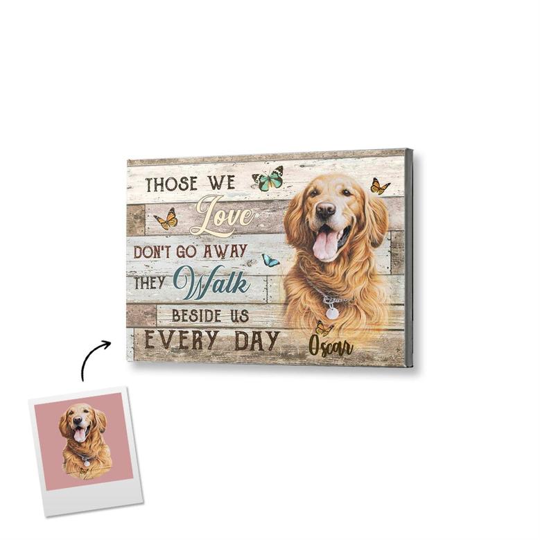 Those We Love Dont Go Away Custom Photo Memories Canvas | Dog Canvas | Personalized Memories Canvas