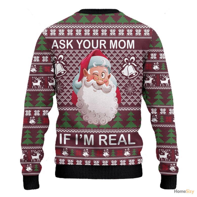 Ask Your Mom If I Am Real Ugly Christmas Sweater