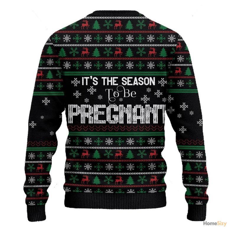 Christmas Is The Season To Be Pregnant Pattern Ugly Sweater