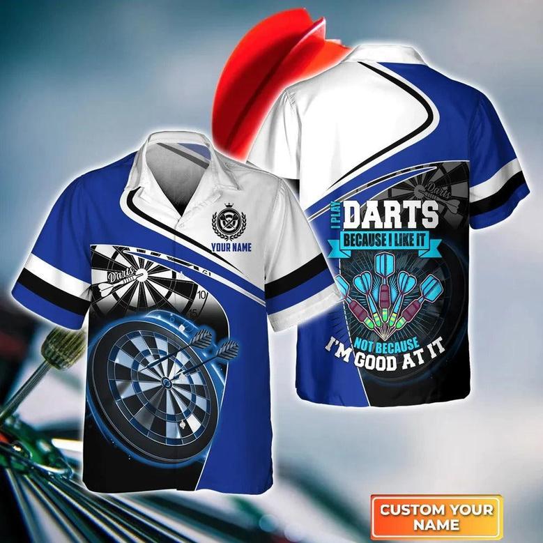 Customized Darts Hawaiian Shirt, I Play Darts Because I Like It, Personalized Name Hawaiian Shirt For Men - Perfect Gift For Darts Lovers, Darts Players