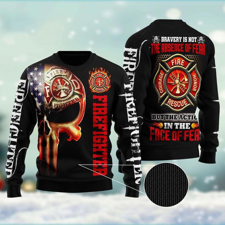 Firefighter Bravery Is Not The Absence Of Fear Ugly Sweater