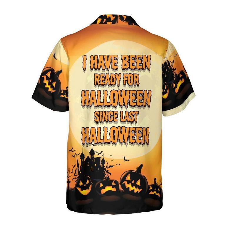 I Have Been Ready For Halloween Hawaiian Shirt, Funny Dachshund Halloween Shirt For Men And Women - Perfect Gift For Dachshund, Lover, Friend, Family