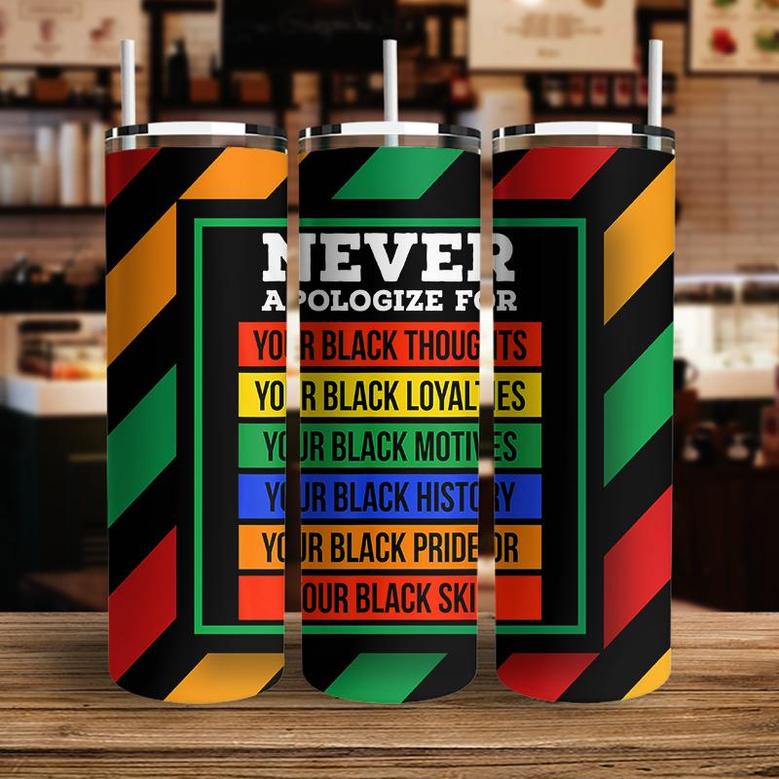 Never Apologize For Your Black Thoughts Juneteenth Freedom 1865 Skinny Tumbler