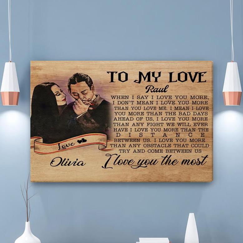 Custom To My Love I Love You The Most Canvas | Custom Photo | Couple Gifts | Personalized Anniversary Canvas
