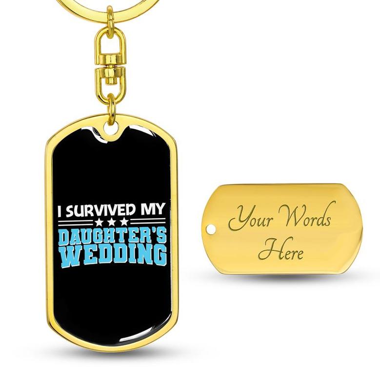 Custom I Survived My Daughters Wedding Keychain With Back Engraving | Birthday Gift | Personalized Dad And Daughter Dog Tag Keychain