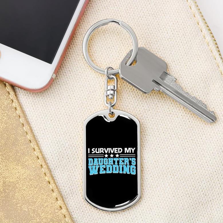 Custom I Survived My Daughters Wedding Keychain With Back Engraving | Birthday Gift | Personalized Dad And Daughter Dog Tag Keychain