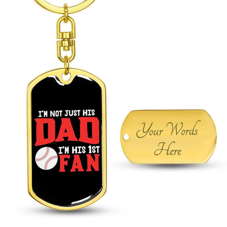 Custom I Am Not Just His Dad I Am 1st Fan Baseball Keychain With Back Engraving | Birthday Gift For Baseball Son | Personalized Dad And Son Dog Tag Keychain