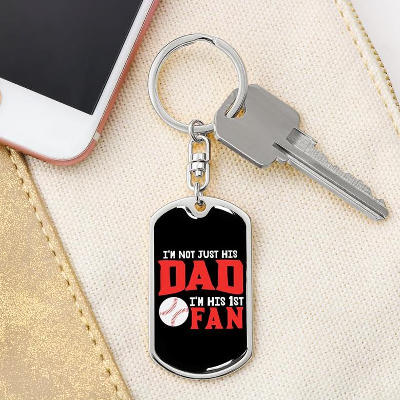 Custom I Am Not Just His Dad I Am 1st Fan Baseball Keychain With Back Engraving | Birthday Gift For Baseball Son | Personalized Dad And Son Dog Tag Keychain