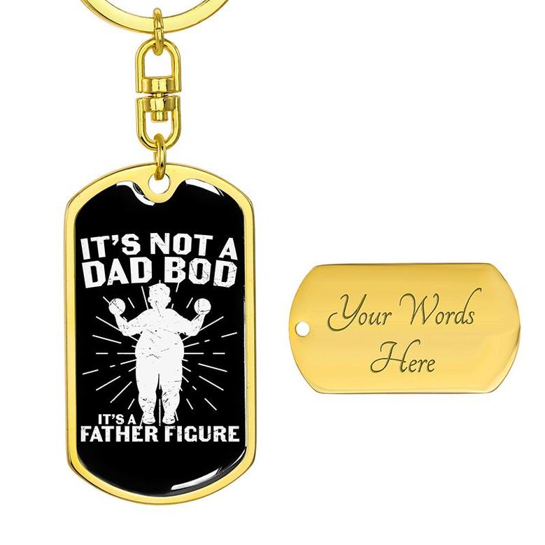 Custom Its Not A Dad Bod Father Figure Keychain With Back Engraving | Birthday Gift For Dad | Personalized Dad Dog Tag Keychain