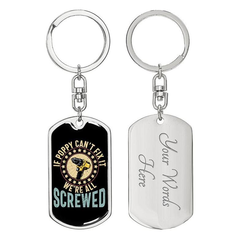 Custom Poppy Can Not Fix This We Are All Screwed Keychain With Back Engraving | Birthday Gifts | Personalized Dad Dog Tag Keychain