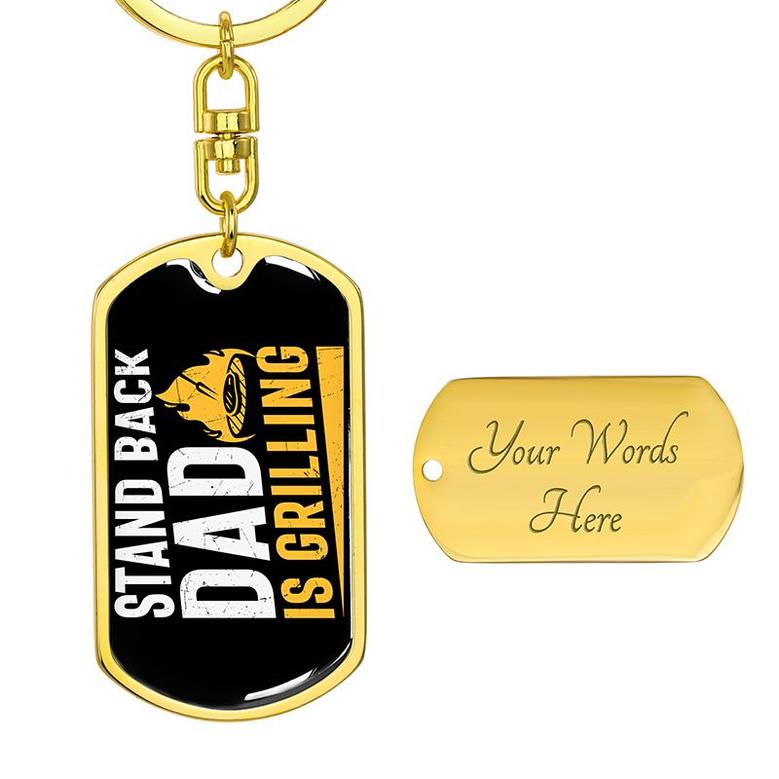 Custom Stand Back Dad Is Grilling Keychain With Back Engraving | Best Birthday Gifts | Personalized Dad Dog Tag Keychain