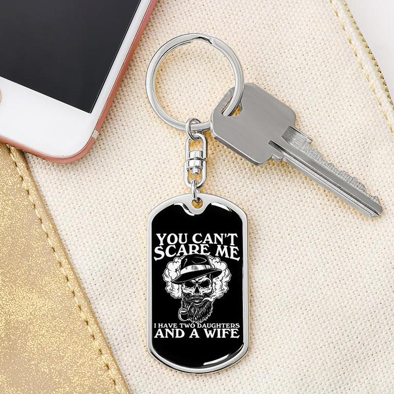 Custom You Can Not Scare Me Dad Keychain With Back Engraving | Best Birthday Gifts | Personalized Dad Dog Tag Keychain