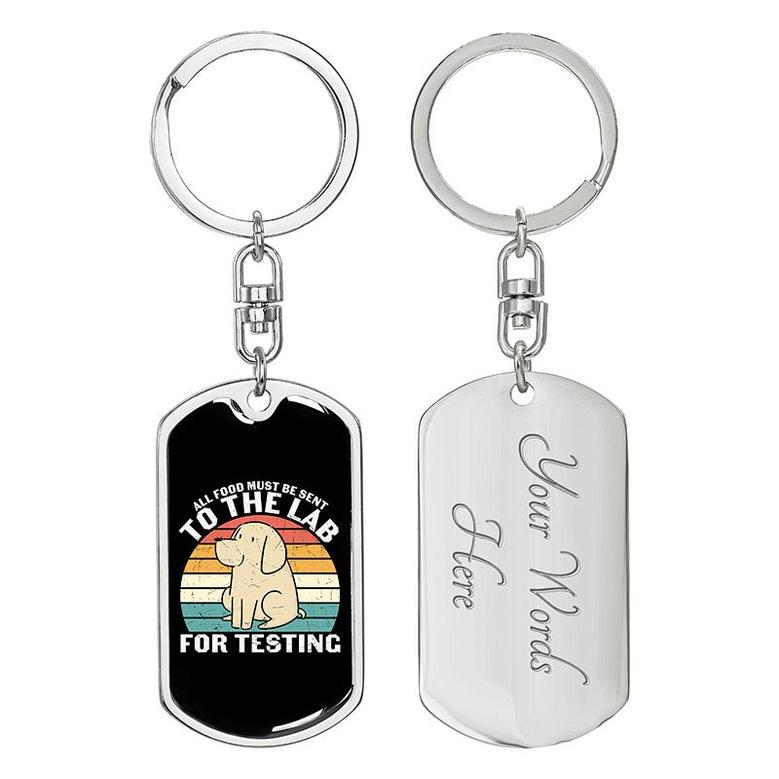 Custom All Food Must Be Sent To The Lab Keychain With Back Engraving | Birthday Gift | Personalized Dog Dog Tag Keychain