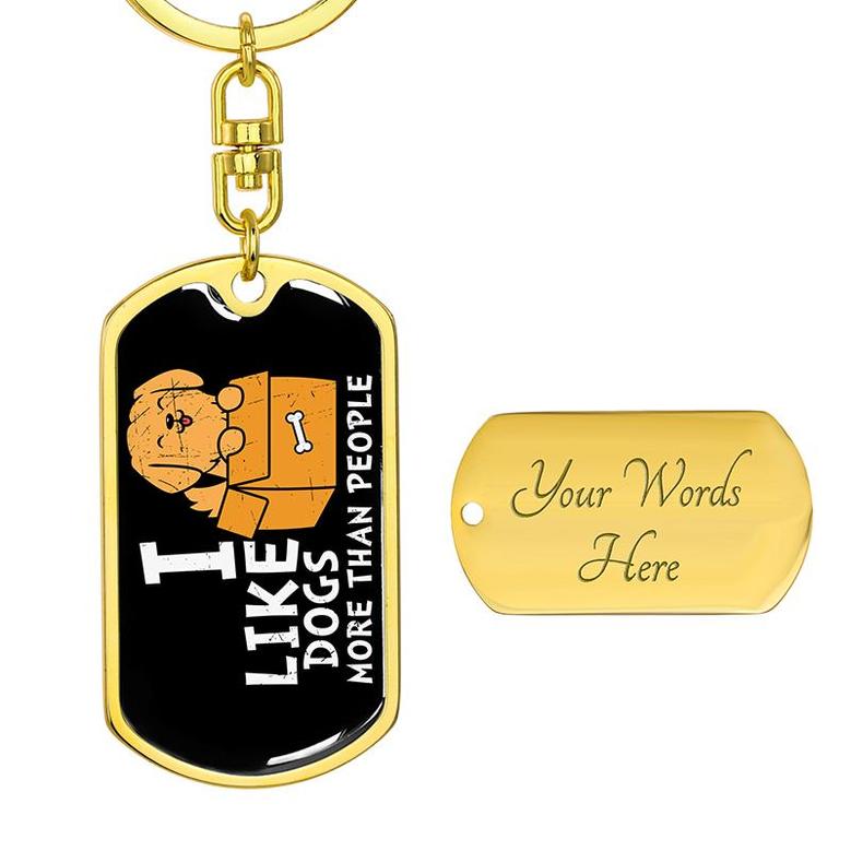 Custom I Like Dogs More Than People Keychain With Back Engraving | Birthday Gift For Dog Lovers | Personalized Dog Dog Tag Keychain