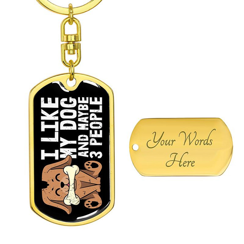 Custom I Like My Dog And Maybe 3 People Keychain With Back Engraving | Birthday Gift For Dog Lovers | Personalized Dog Dog Tag Keychain