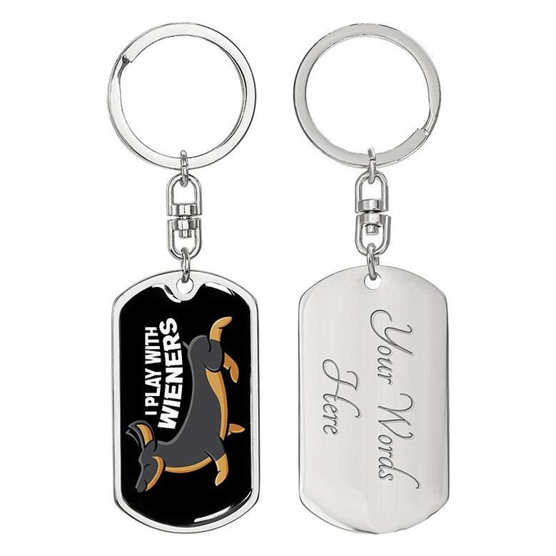 Custom I Play With Wieners Keychain With Back Engraving | Birthday Gift For Dog Lovers | Personalized Dog Dog Tag Keychain