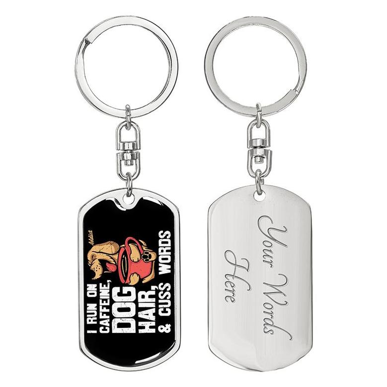 Custom I Run On Caffeine Dog Hair Keychain With Back Engraving | Birthday Gift For Dog Lovers | Personalized Dog Dog Tag Keychain