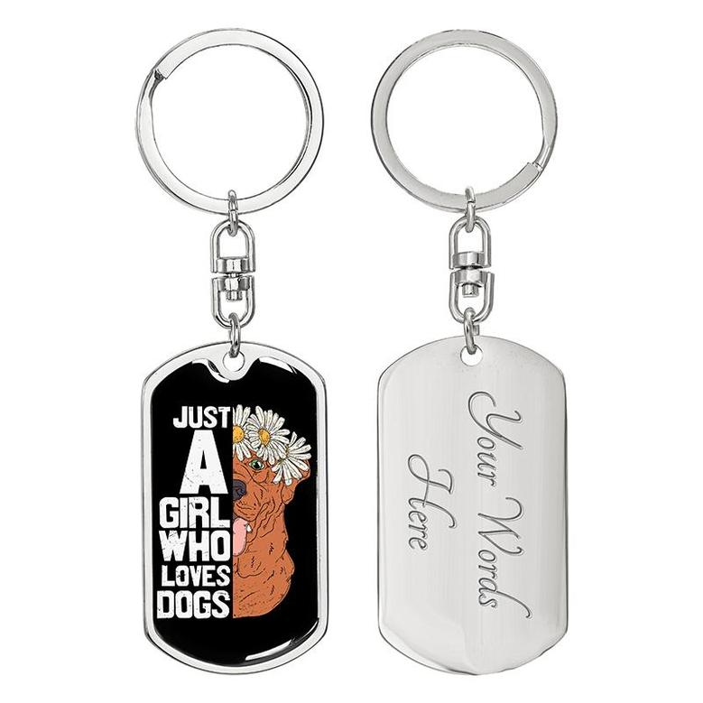 Custom Just A Girl Who Loves Dogs Keychain With Back Engraving | Birthday Gift For Dog Lovers | Personalized Dog Dog Tag Keychain