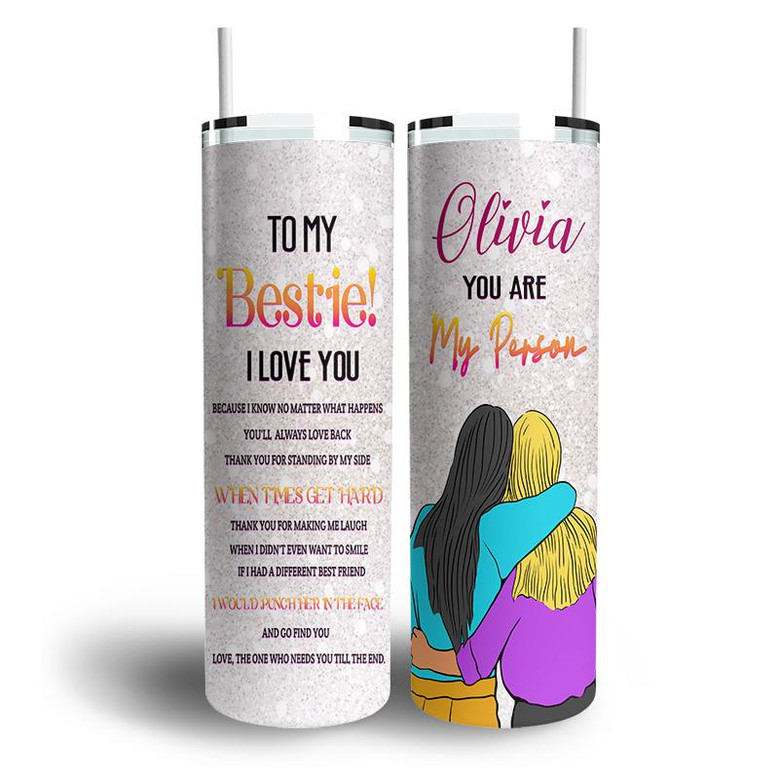 Custom To My Bestie You Are My Person Skinny Tumbler, Custom Name, Best Friend Gift, Personalized Friends Skinny Tumbler