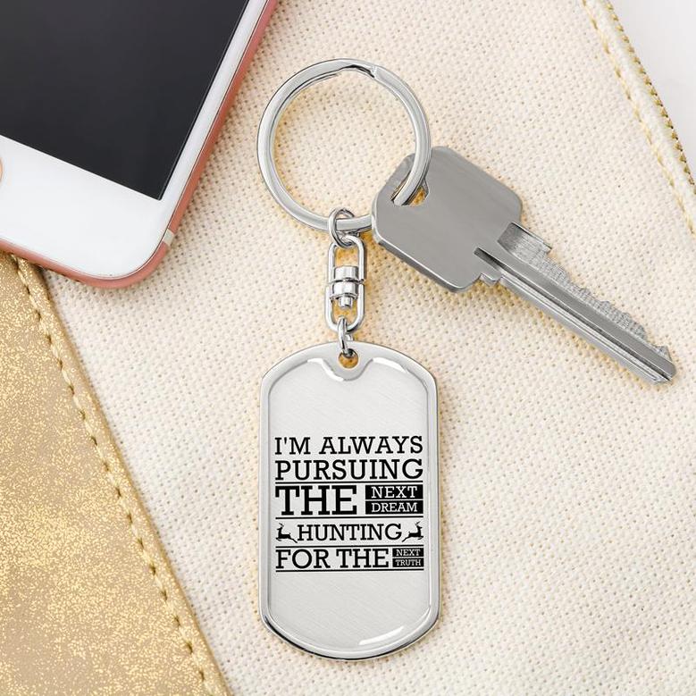 Custom I Am Always Pursuing Hunting Keychain With Back Engraving | Birthday For Hunting Lover | Personalized Hunting Dog Tag Keychain