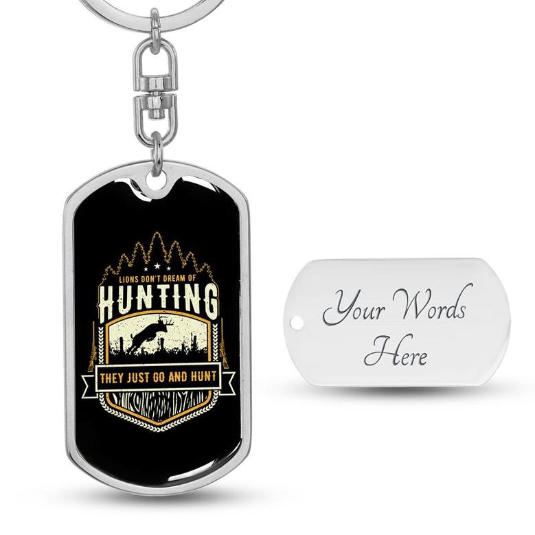 Custom Lions Do Not Dream Of Hunting Keychain With Back Engraving | Birthday For Hunting Lover | Personalized Hunting Dog Tag Keychain