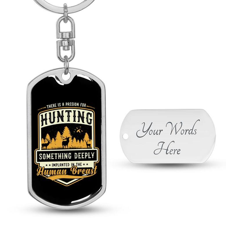 Custom There Is Passion For Hunting 2 Keychain With Back Engraving | Birthday For Hunting Lover | Personalized Hunting Dog Tag Keychain