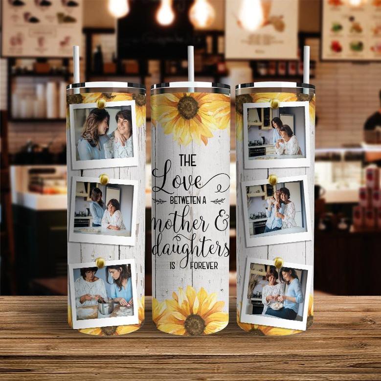 Custom The Love Between A Mother And Daughter Is Forever Tumbler | Custom Photo | Mom And Daughter Gifts | Personalized Mom And Daughter Skinny Tumbler